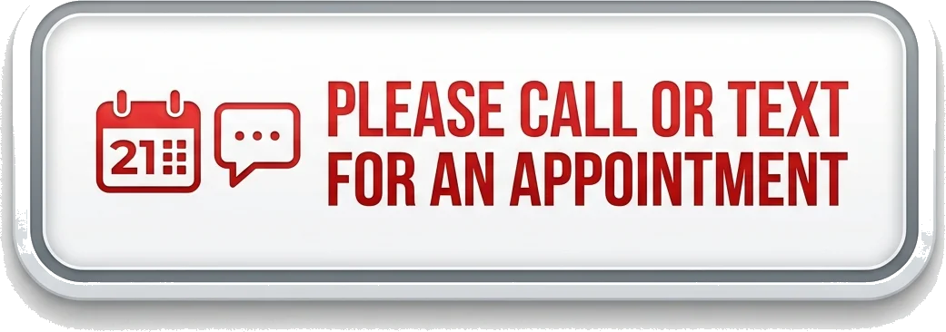 Please call or text for an appointment